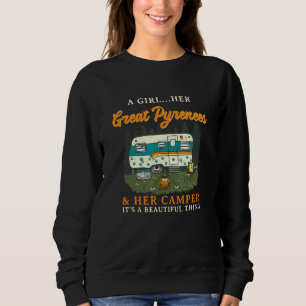 A Girl Her Great Pyrenees And Her Camper Pyrenean Sweatshirt