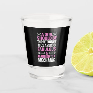A Girl Married To A Mechanic Shot Glass