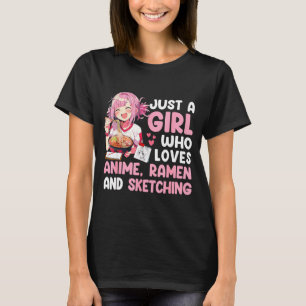 A girl who loves anime ramen and sketching anime T-Shirt