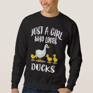A Girl Who Loves Ducks Duck Owner Sweatshirt