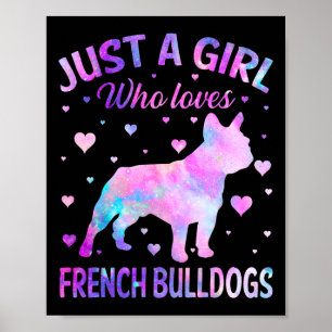 A Girl Who Loves French Bulldogs Dog Fun Puppy Lov Poster