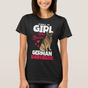 A Girl Who Loves German Shepherds German Shepherd T-Shirt