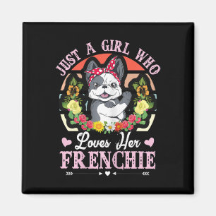 A Girl Who Loves Her Frenchie French Bulldog 1 Magnet