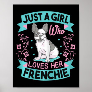 A Girl Who Loves Her Frenchie French Bulldog  Poster