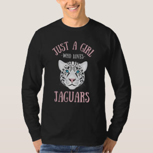 A girl who loves Jaguars Jaguar Leopard Women Girl T-Shirt