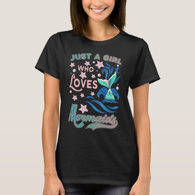 A Girl Who Loves Mermaids Girl Mermaid Lover T-Shirt (Front)