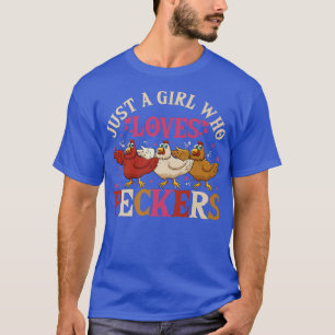 A Girls Who Loves PeckersChicken Farmer Flock Whis T-Shirt