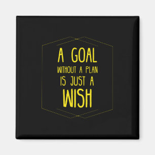 A goal without a plan inspirational quote magnet