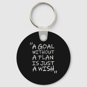 A Goal Without A Plan Is Just A Wi-shirt  Key Ring