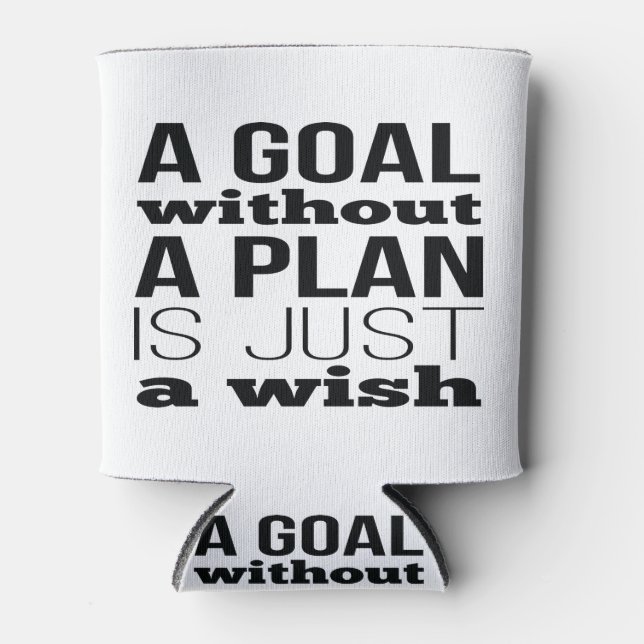 A Goal Without A Plan Is Just A Wish Can Cooler (Front)