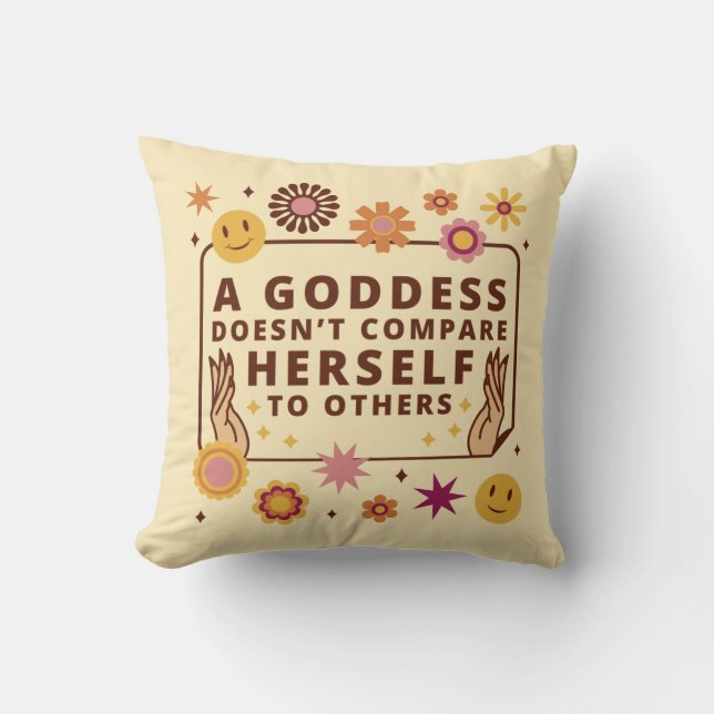 A Goddess Doesn't Compare Herself To Others Cushion (Front)