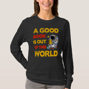 A good Book is out of this World Saying T-Shirt