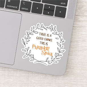 A Good Chance this is Pumpkin Spice Vinyl