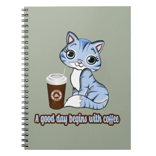 A Good Day Begins With Coffee | Cats And Coffee Notebook (Front)