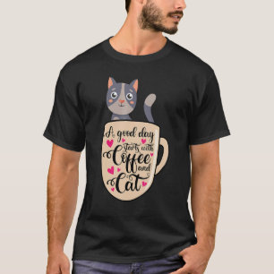 A Good Day Start Caffeine Cat Lover Fluffy Kitten  T-Shirt