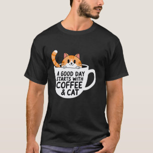 A Good Day Starts With Coffee & Cat Funny Pet Love T-Shirt