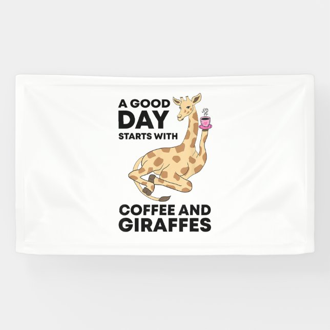 A Good Day Starts With Coffee & Giraffe Gift Funny Banner (Horizontal)