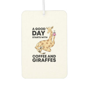 A Good Day Starts With Coffee & Giraffe Gift Funny Car Air Freshener