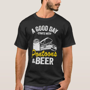 A Good Day Starts With Pontoons & Beer Pontoon Cap T-Shirt