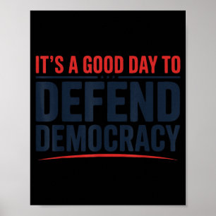 a Good Day to Defend Democracy Patriotic Design Poster