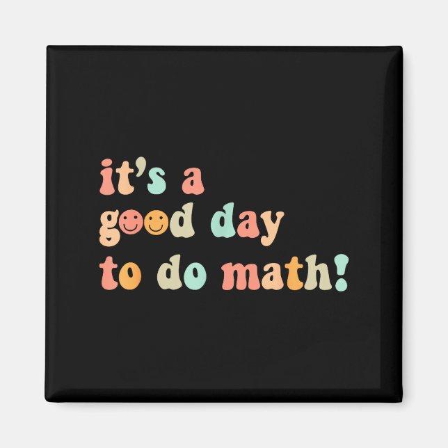 A Good Day To Do Math Teacher Back To School Magnet (Front)