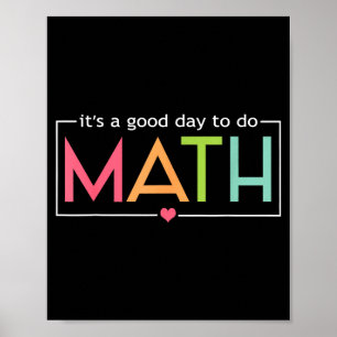 A Good Day To Do Math Teacher First Day Back To Poster