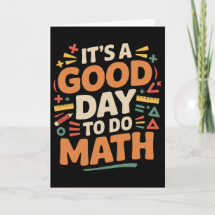 A Good Day To Do Math Teacher Lover School Stem St Card