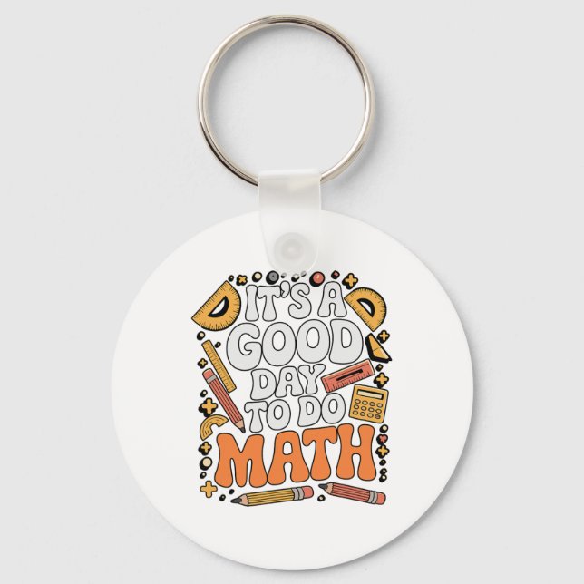 A Good Day To Do Math Teacher Lover School Stem St Key Ring (Front)