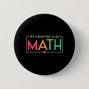 A Good Day To Do Math Test Day Testing Math Teache 6 Cm Round Badge