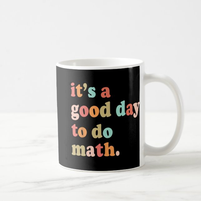 A Good Day To Do Math Test Day Testing Math Teache Coffee Mug (Right)