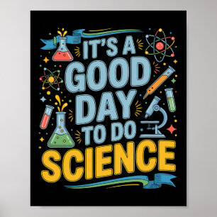 A Good Day To Do Science Teacher Lover School Stem Poster
