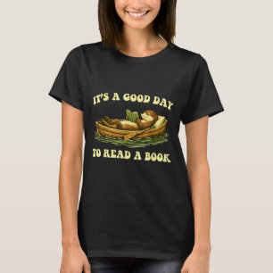 A good day to read a book sea otter reading book T-Shirt