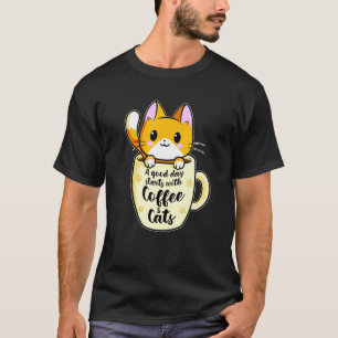 A Good Day With Coffee And Cats Cat Coffee 3 T-Shirt