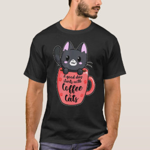 A Good Day With Coffee And Cats Cat Coffee 3 T-Shirt