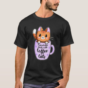 A Good Day With Coffee And Cats Cat Coffee 3 T-Shirt