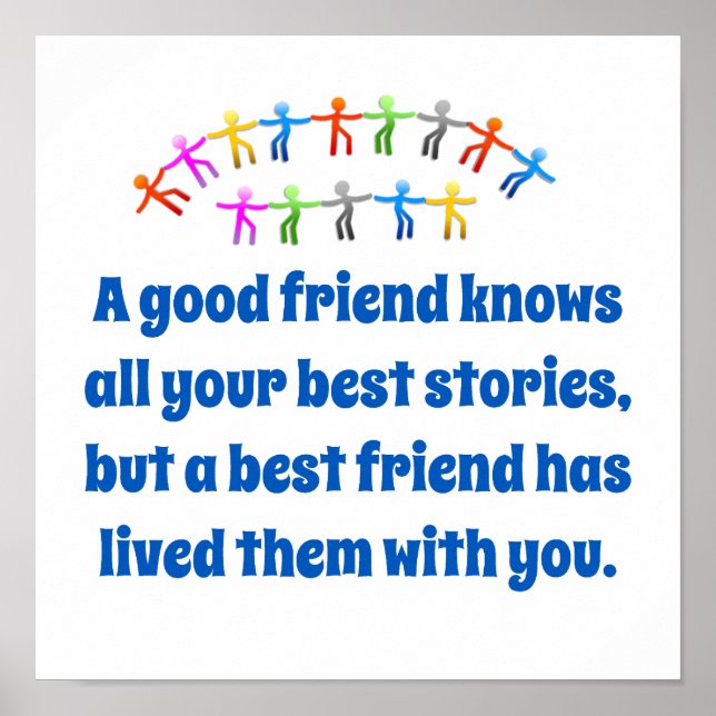 A Good Friend Knows All Your Best Stories - Friend Poster (Front)