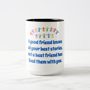 A Good Friend Knows All Your Best Stories - Friend Two-Tone Coffee Mug