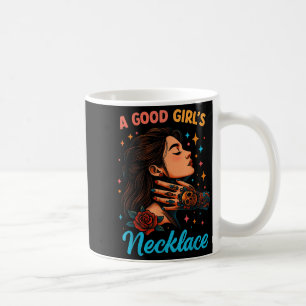 A Good Girl’s Favourite Necklace Quote Coffee Mug