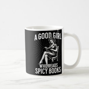 A good girl who reads spicy book smut bookworm coffee mug