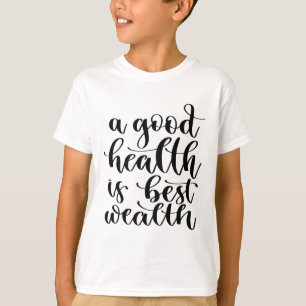 A Good Health Is Best Wealth T-Shirt