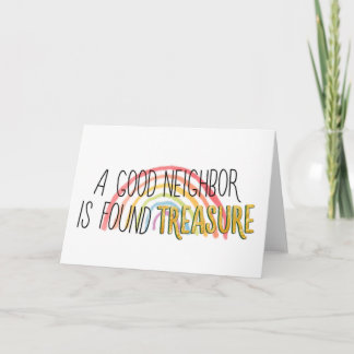 A good neighbour is found treasure thank you card