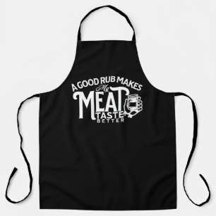 A Good Rub Makes My Meat Taste Better Apron