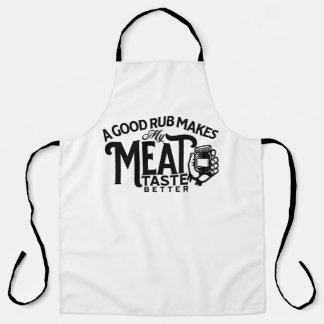 A Good Rub Makes My Meat Taste Better Apron