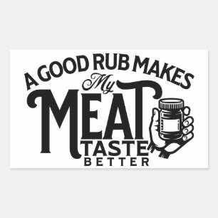 A Good Rub Makes My Meat Taste Better Rectangular Sticker