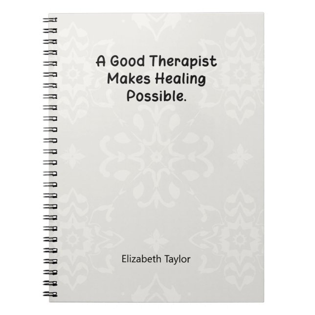 A Good Therapist Makes Healing Possible Notebook (Front)