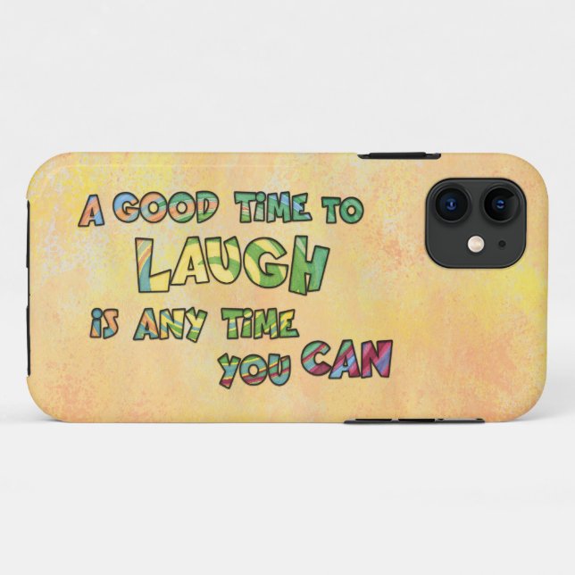 A GOOD TiME TO LAUGH iS ANy TiME yOU CAN  Case-Mate iPhone Case (Back (Horizontal))