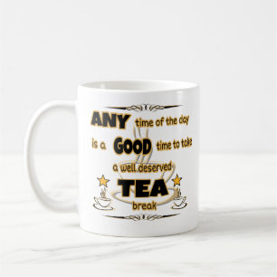 A Good Time To Take A Tea Break  Coffee Mug