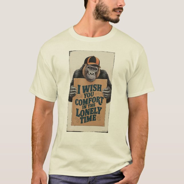 a gorilla holding cardboard "i wish you comfort  T-Shirt (Front)
