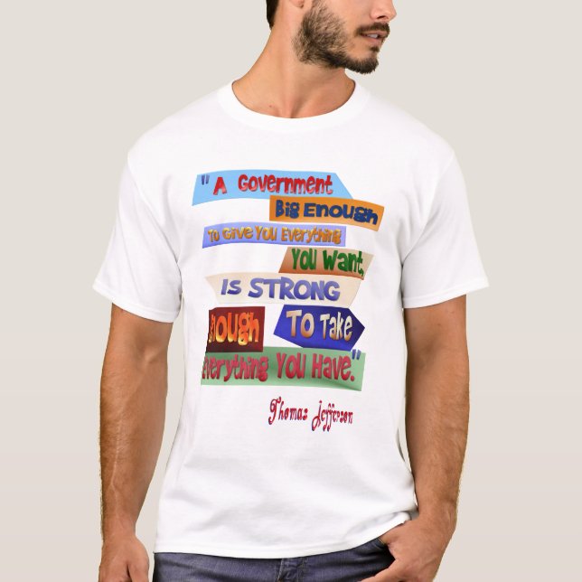 A Government Big Enough T-Shirt (Front)