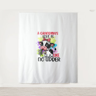 A Grandma's Love Is Like No Udder  Tapestry